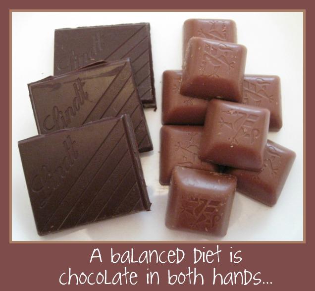 A balanced diet is chocolate in both hands Picture Quote #2