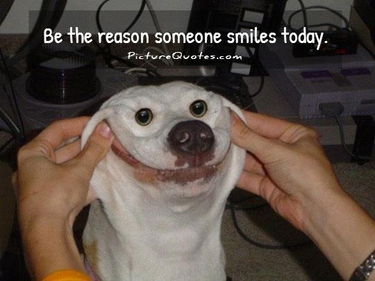 Be the reason someone smiles today Picture Quote #2