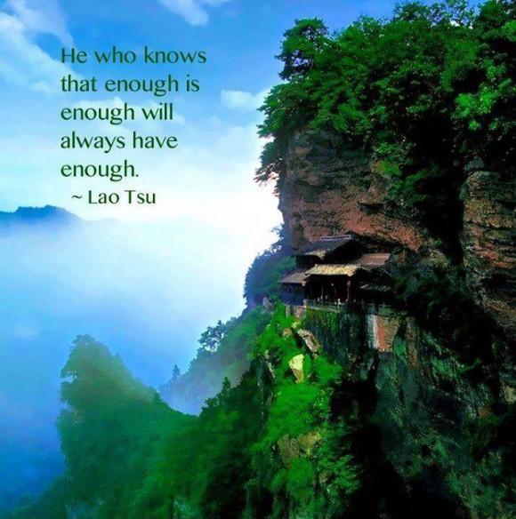 He who knows that enough is enough will always have enough Picture Quote #1