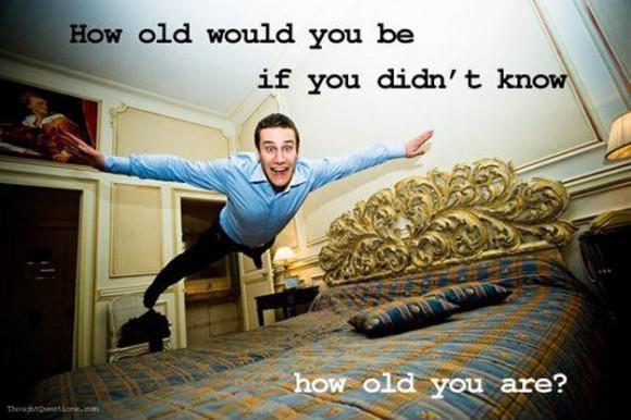 How old would you be if you didn't know how old you are Picture Quote #2