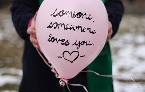 Someone, somewhere loves you Picture Quote #1
