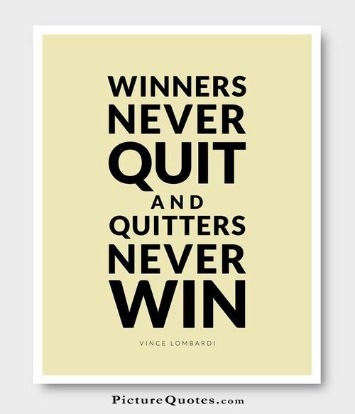 Winners never quit and quitters never win Picture Quote #2