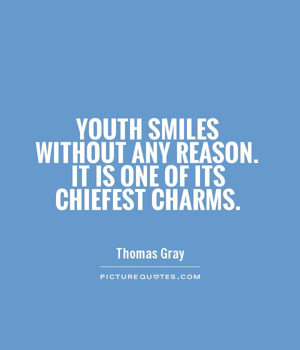 Youth smiles without any reason. It is one of its chiefest charms Picture Quote #1