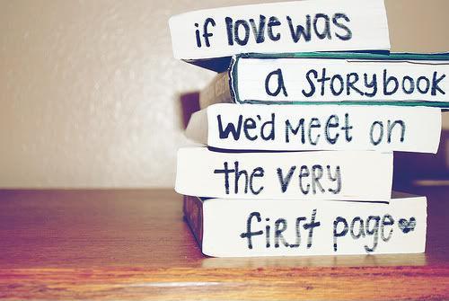 If our love was a story book we would meet on the very first page Picture Quote #1