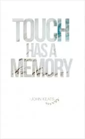 Touch has a memory Picture Quote #1