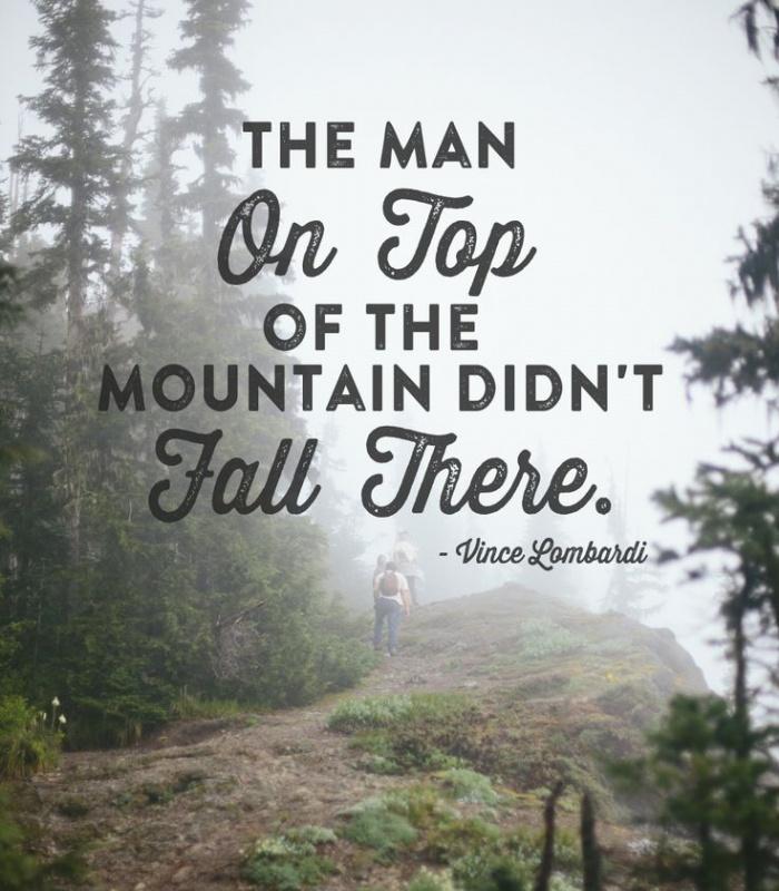 The the man on top of the mountain didn't fall there Picture Quote #2