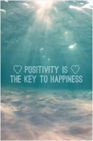 Positivity is the key to happiness Picture Quote #1
