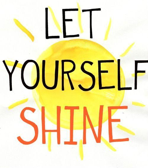 Let yourself shine Picture Quote #1