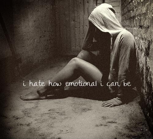 I hate how emotional i can be Picture Quote #1