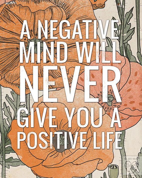 A negative mind will never give you a positive life Picture Quote #3