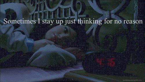 Sometimes i stay up just thinking for no reason Picture Quote #1