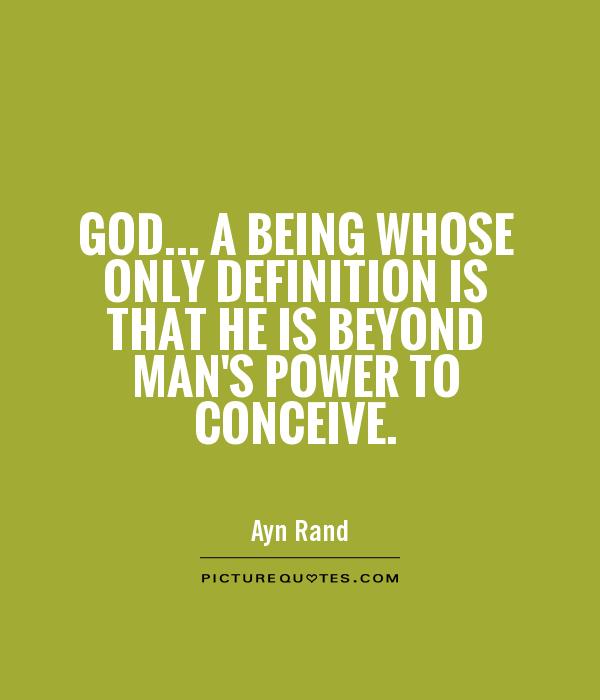 God... a being whose only definition is that he is beyond man's power to conceive Picture Quote #1