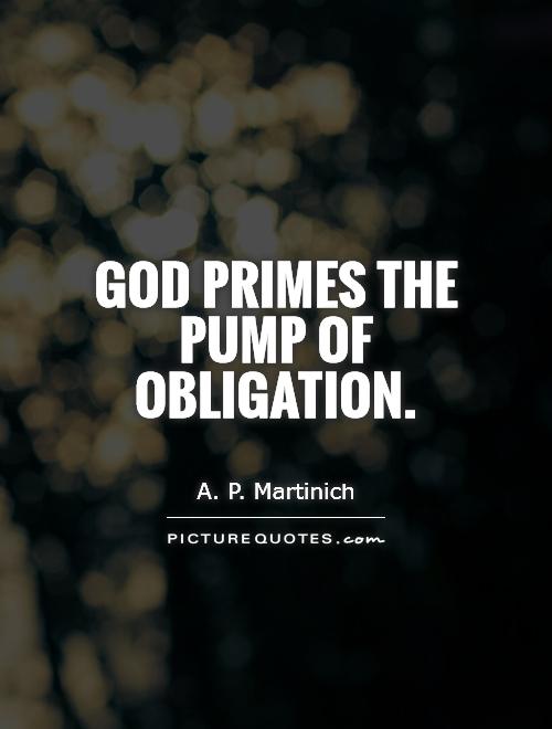 God primes the pump of obligation Picture Quote #1