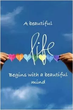 A beautiful life begins with a beautiful mind Picture Quote #1