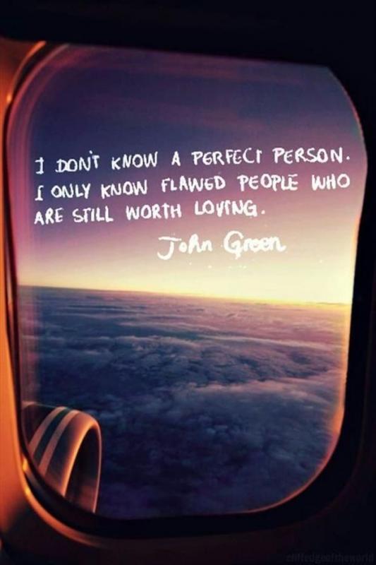 I don't know a perfect person. I only know flawed people who are still worth loving Picture Quote #1