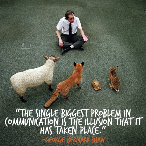The single biggest problem in communication is the illusion that it has taken place Picture Quote #2