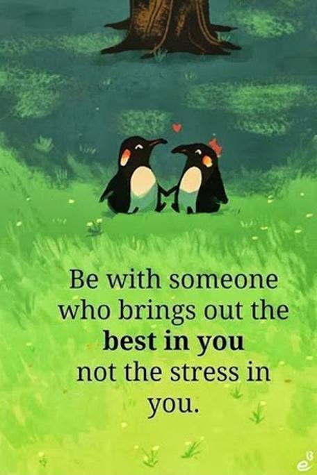 Be with someone who brings out the best in you, not the stress in you Picture Quote #1