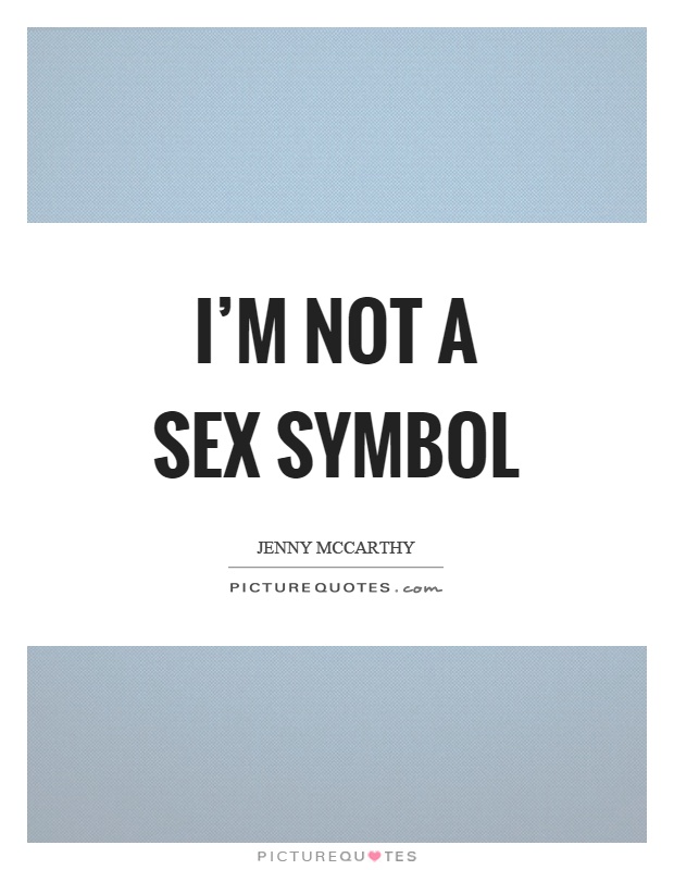 I'm not a sex symbol Picture Quote #1