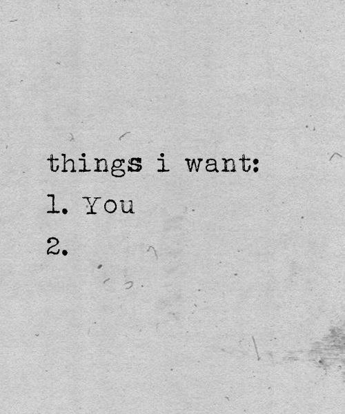 Things I want.  1. You 2 Picture Quote #1
