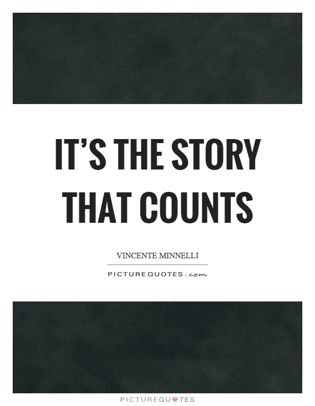 It's the story that counts Picture Quote #1
