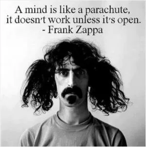 A mind is like a parachute. It doesn’t work if it is not open Picture Quote #1