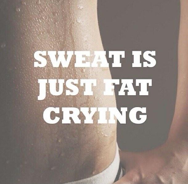 Sweat is just fat crying Picture Quote #1
