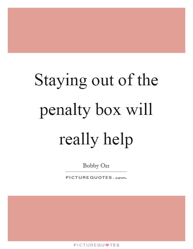 Staying out of the penalty box will really help Picture Quote #1