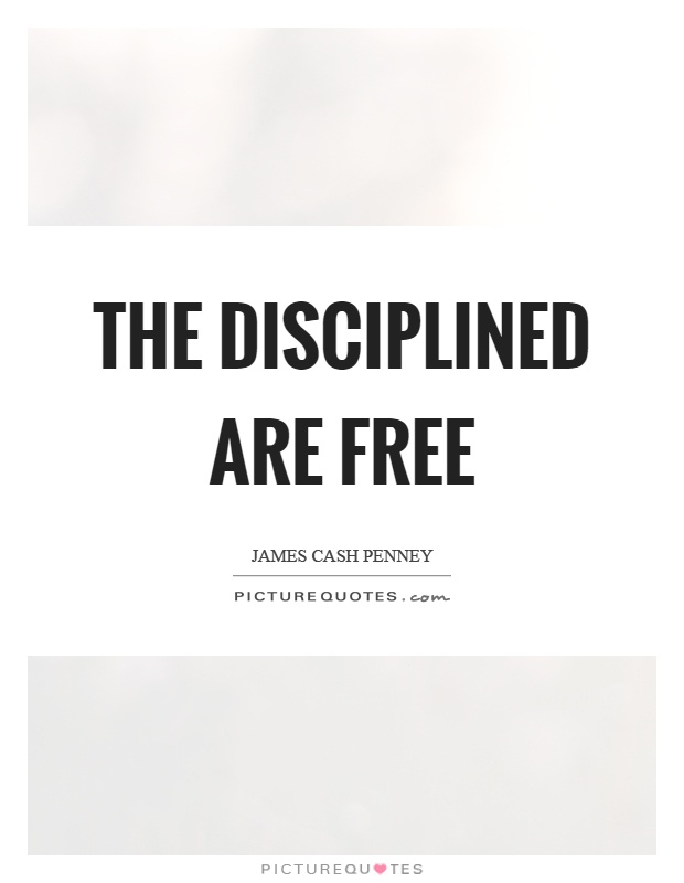 The disciplined are free Picture Quote #1