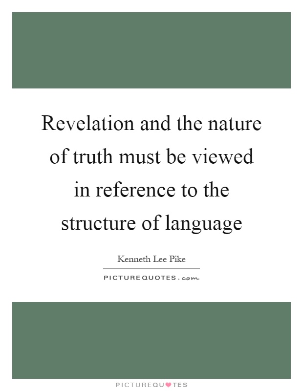 Revelation and the nature of truth must be viewed in reference to the structure of language Picture Quote #1