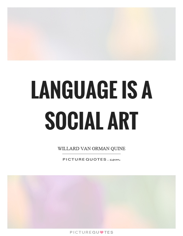 Language is a social art Picture Quote #1