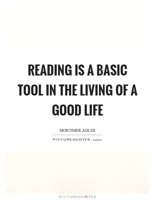 Reading is a basic tool in the living of a good life Picture Quote #1