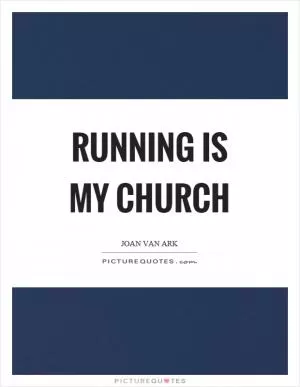 Running is my church Picture Quote #1
