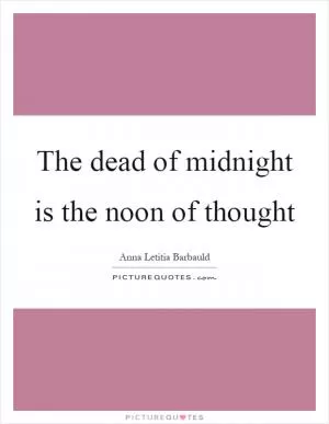 The dead of midnight is the noon of thought Picture Quote #1
