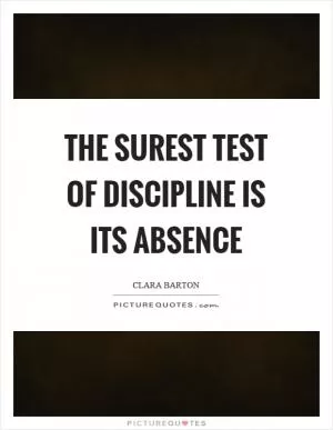 The surest test of discipline is its absence Picture Quote #1