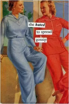 She hated to spread gossip Picture Quote #1