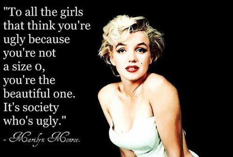 To all the girls that think you're fat because you're not a size zero, you're the beautiful one, its society who's ugly Picture Quote #2