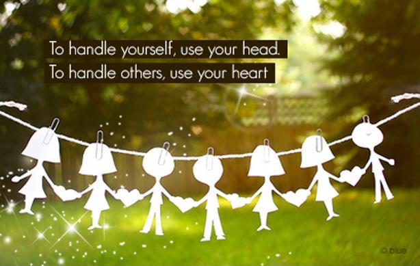 To handle yourself use your head. To handle others use your heart Picture Quote #1