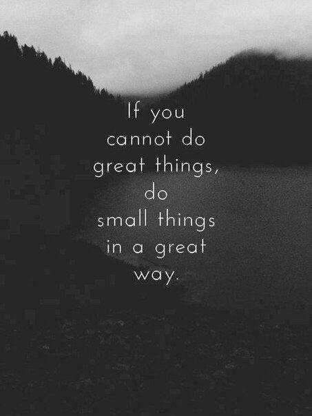 If you cannot do great things, do small things in a great way Picture Quote #1