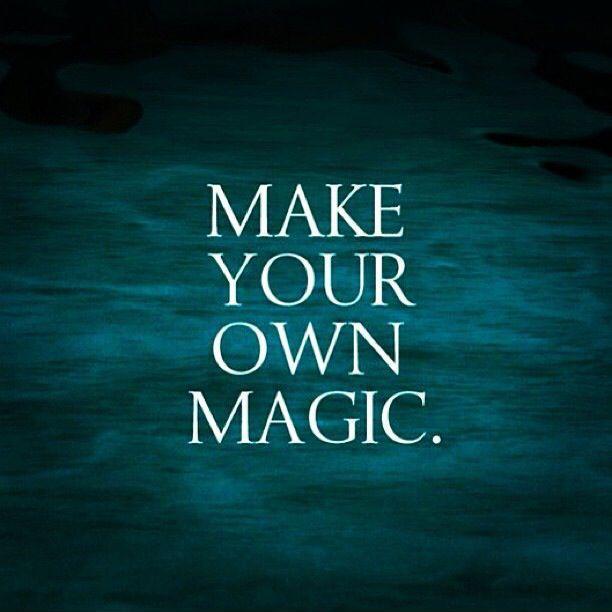Make your own magic Picture Quote #1