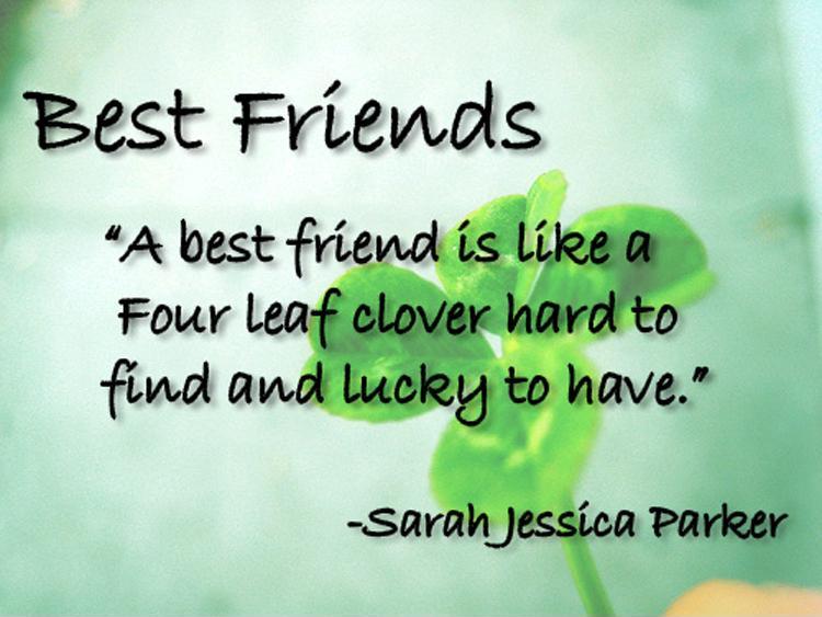 A best friend is like a four leaf clover, hard to find and lucky to have Picture Quote #1