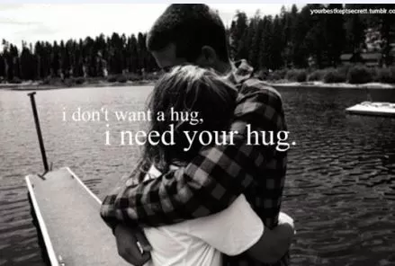 I don't want a hug. I need your hug Picture Quote #1