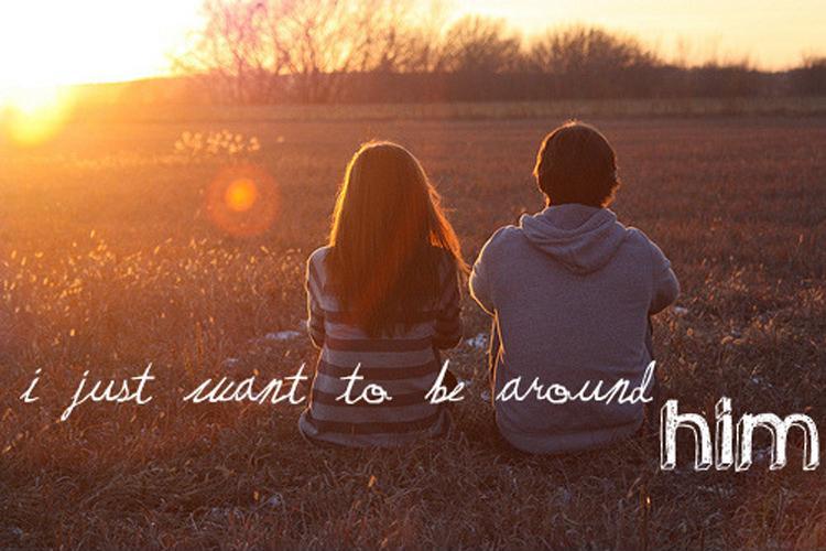 I just want to be around him Picture Quote #1