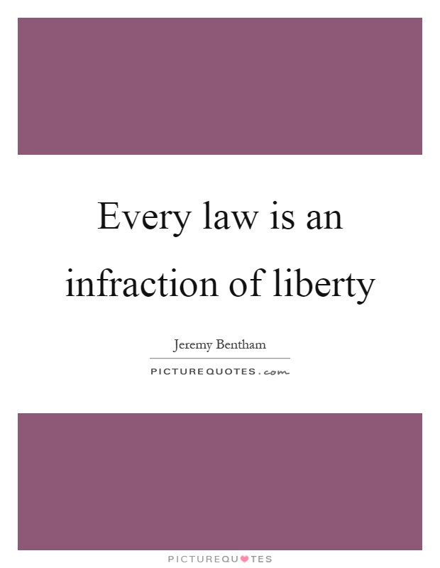 Every law is an infraction of liberty Picture Quote #1