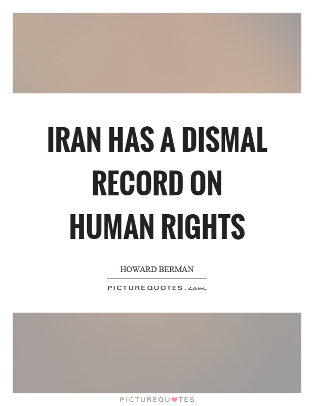 Iran has a dismal record on human rights Picture Quote #1