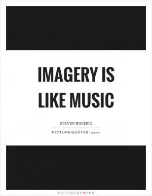 Imagery is like music Picture Quote #1