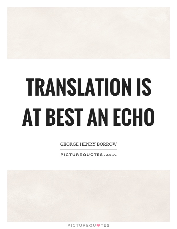 Translation is at best an echo Picture Quote #1