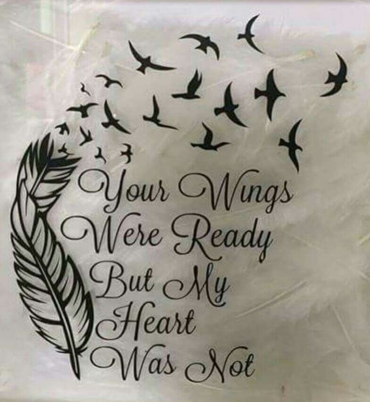 Your wings were ready but my heart was not Picture Quote #1