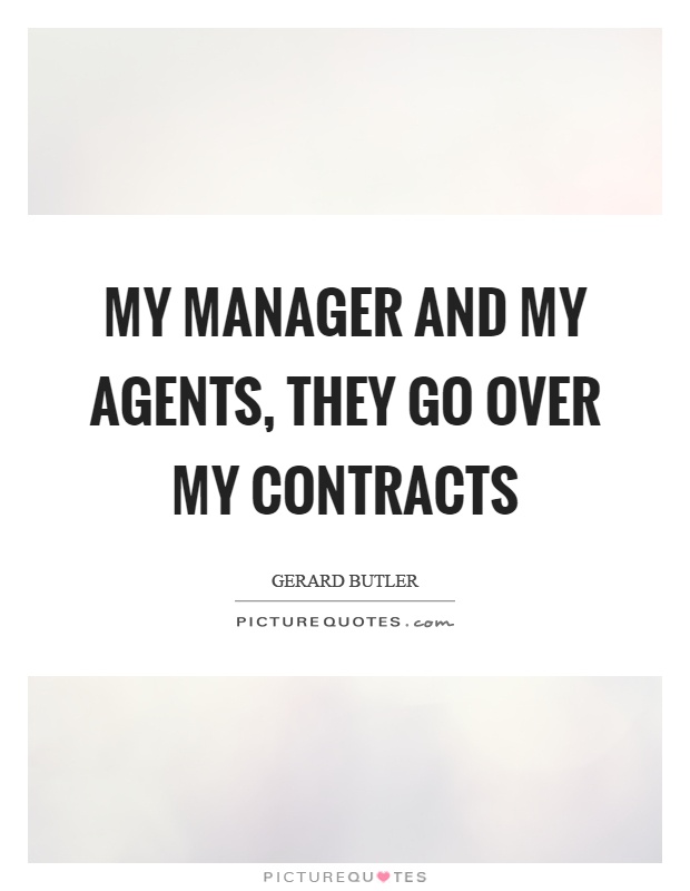My manager and my agents, they go over my contracts Picture Quote #1