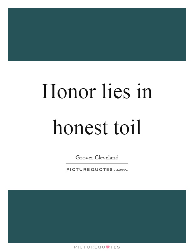 Honor lies in honest toil Picture Quote #1