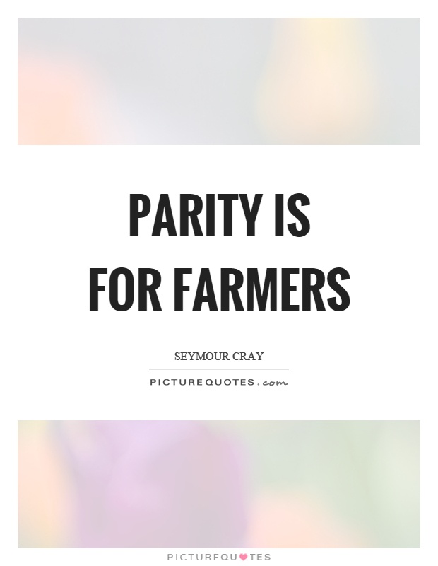 Parity is for farmers Picture Quote #1